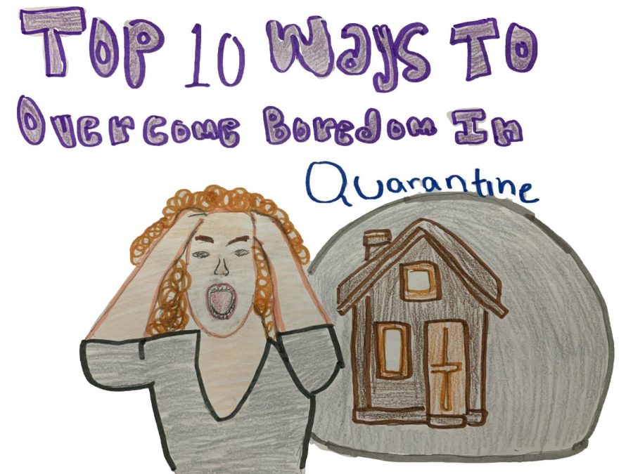 Top Ten Ways to Overcome Boredom In Quarantine